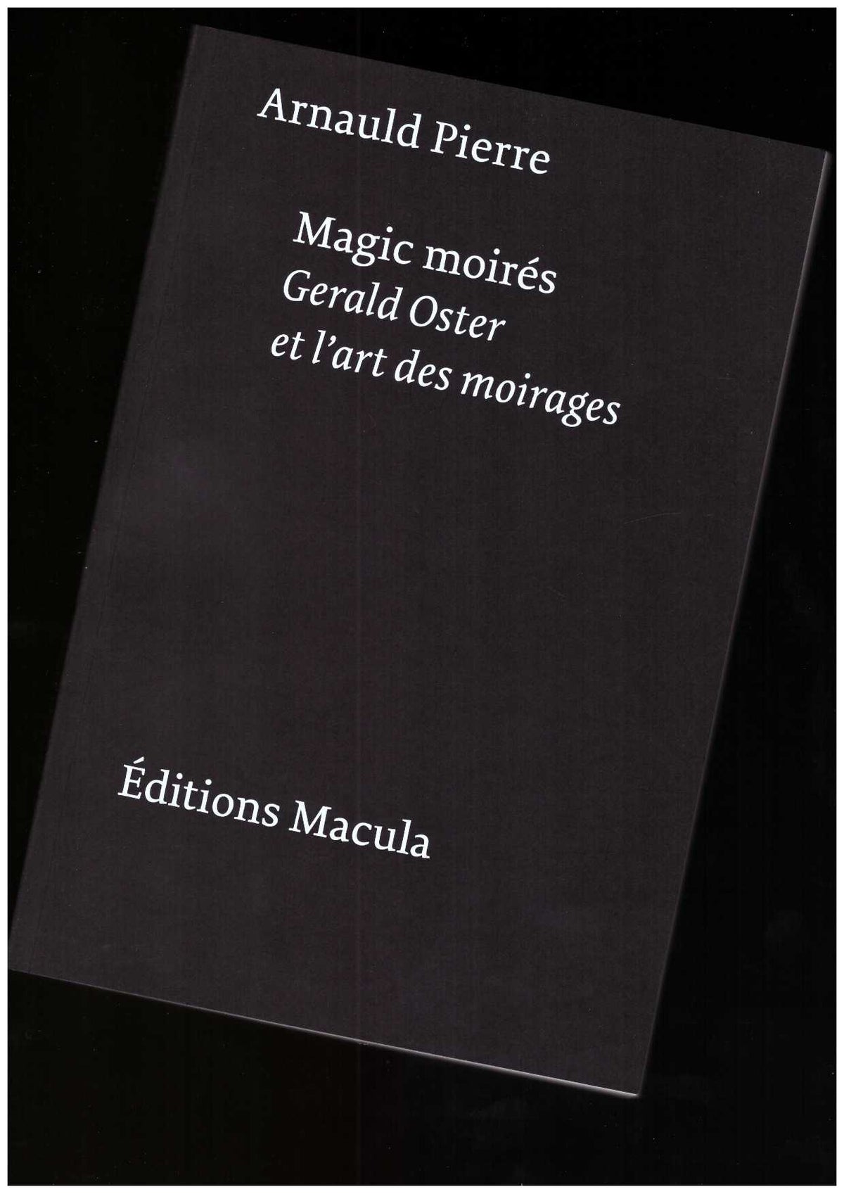 Magic moirés. Gerald Oster et l'art des moirages