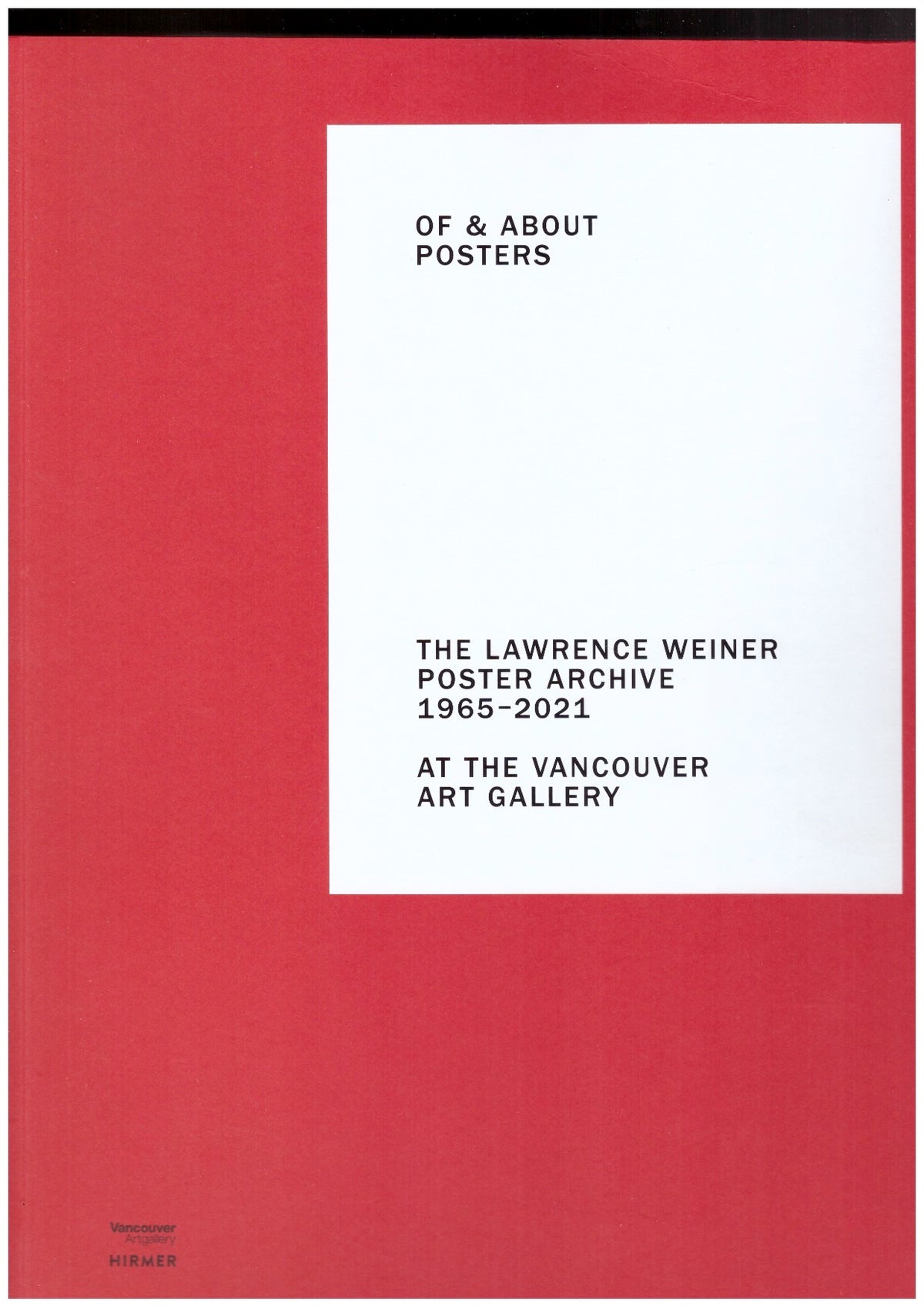 OF & ABOUT POSTERS. The Lawrence Weiner Poster Archive (1965–2021) at the Vancouver Art Gallery