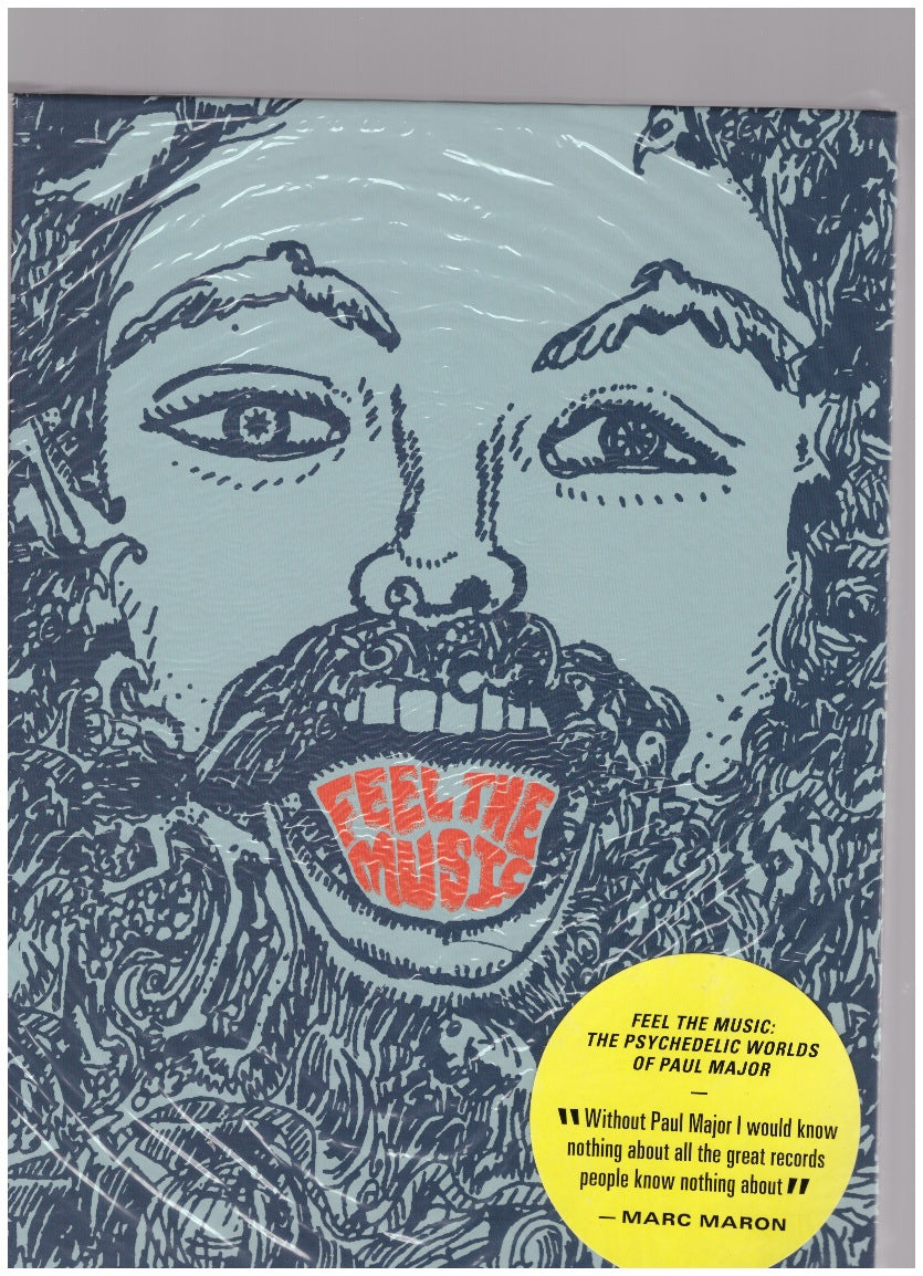 FEEL THE MUSIC. The Psychedelic Worlds of Paul Major