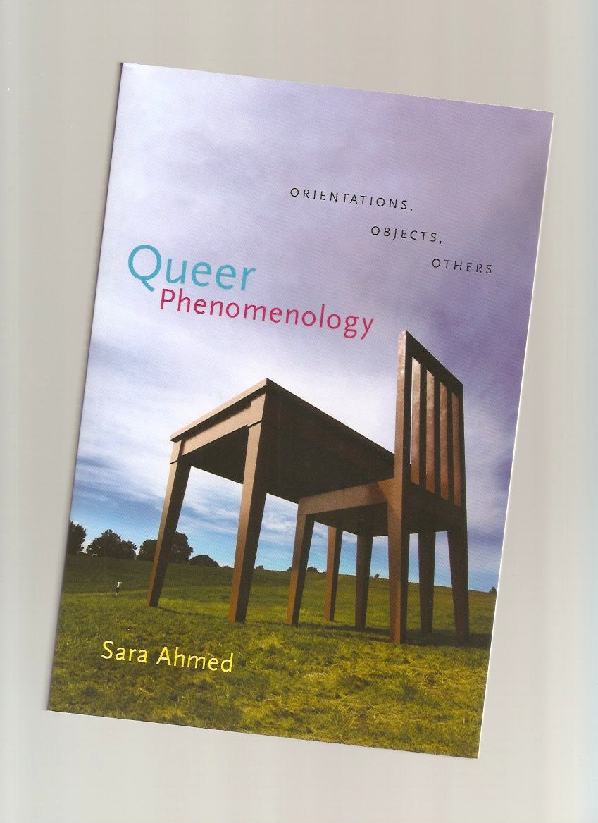 Queer Phenomenology: Orientations, Objects, Others