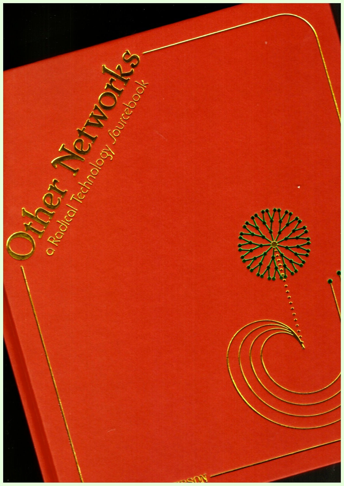 Other Networks. Radical Technology Sourcebook