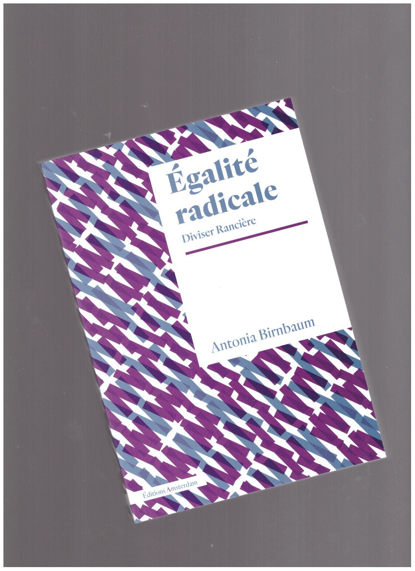 Égalité radicale. Diviser Rancière