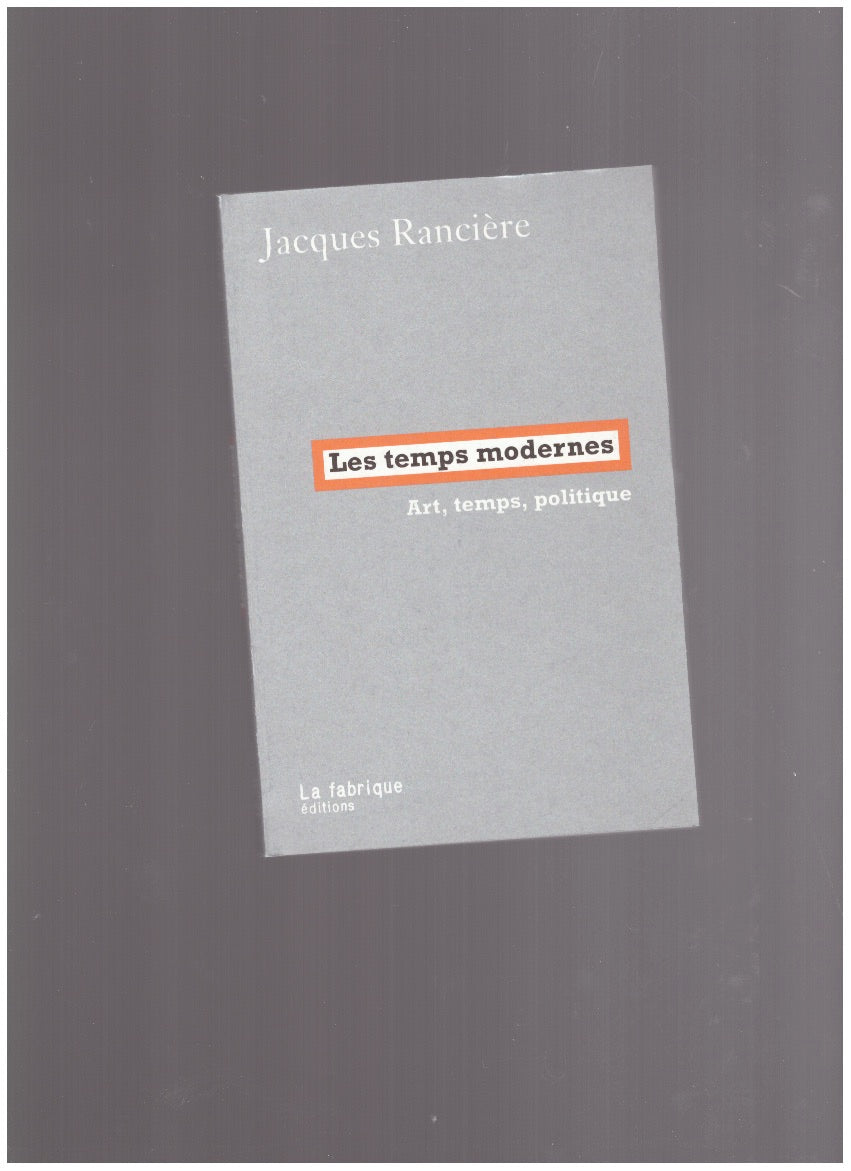 Les temps modernes. Art, temps, politique