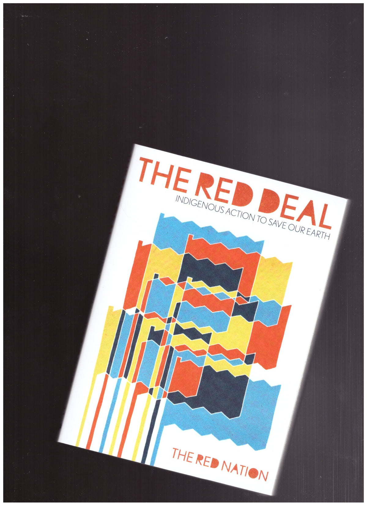 The Red Deal: Indigenous Action to Save our Earth