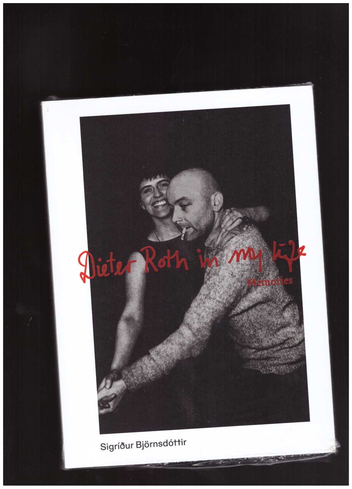 Dieter Roth in My Life: Memories