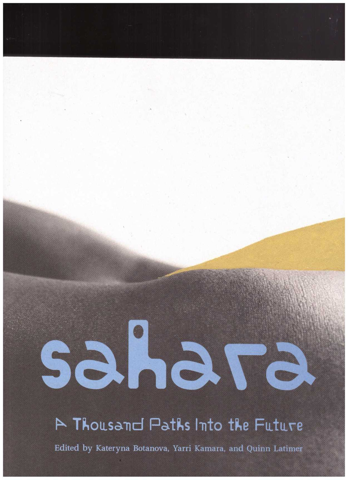Sahara: A Thousand Paths Into the Future