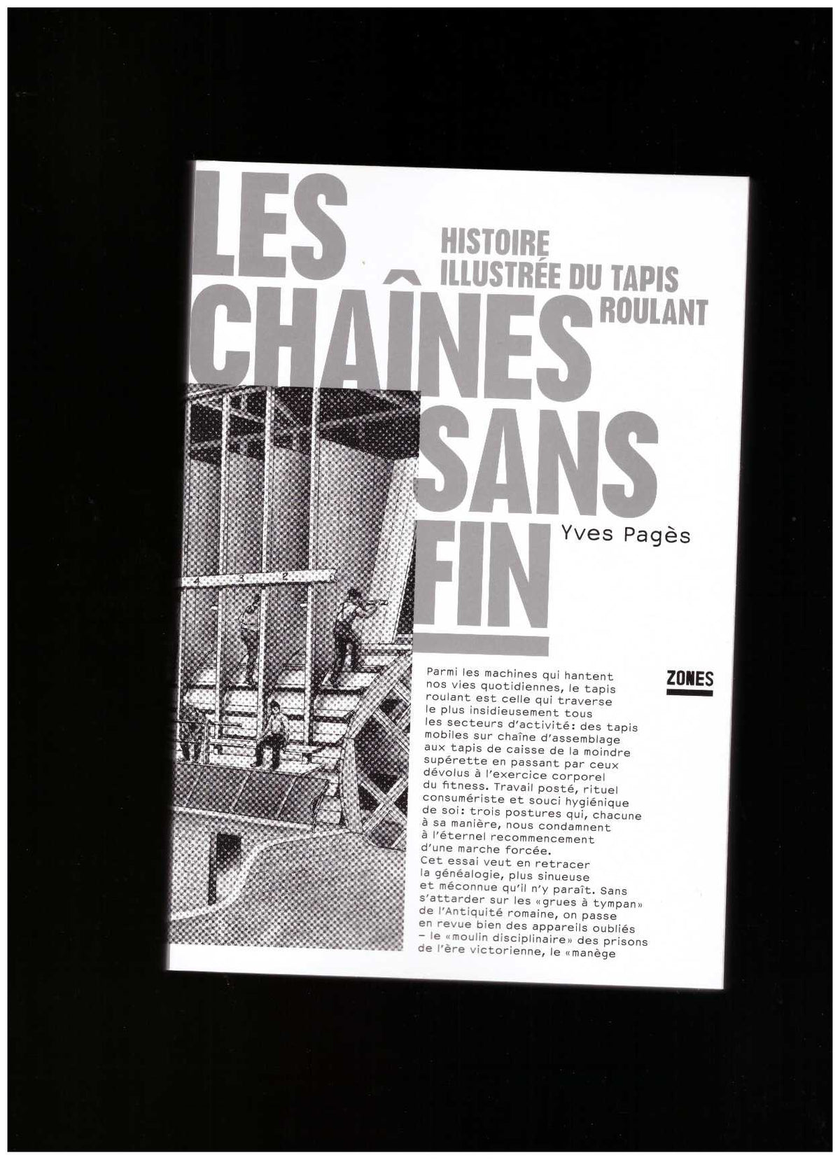 Les chaînes sans fin. Histoire illustrée du tapis roulant