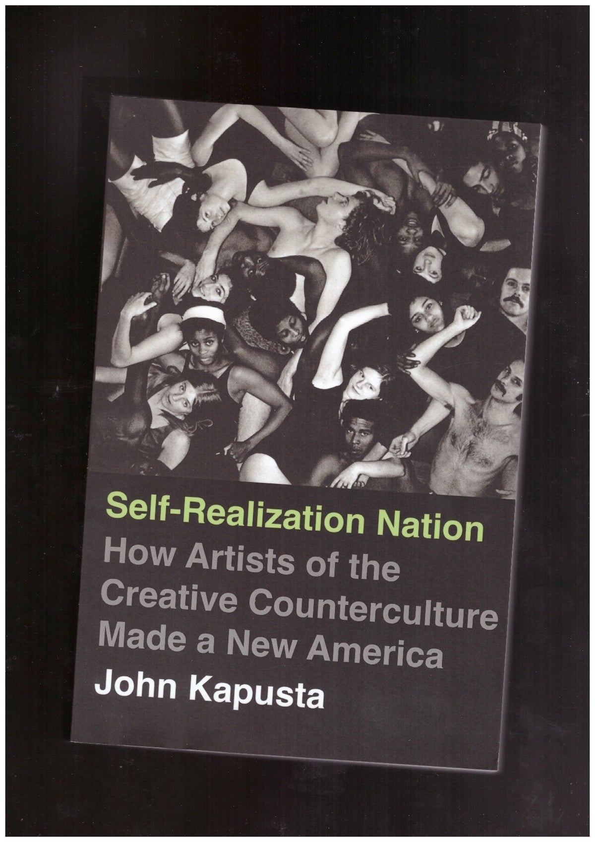 Self-Realization Nation. How Artists of the Creative Counterculture Made a New America