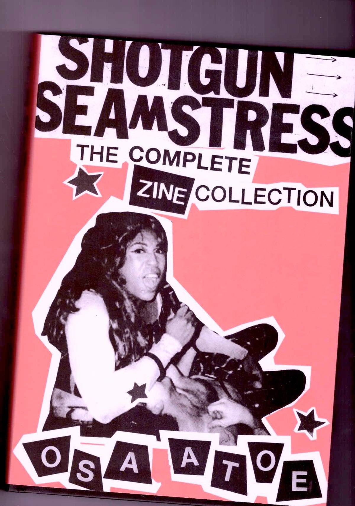 Shotgun Seamstress: The Complete Zine Collection