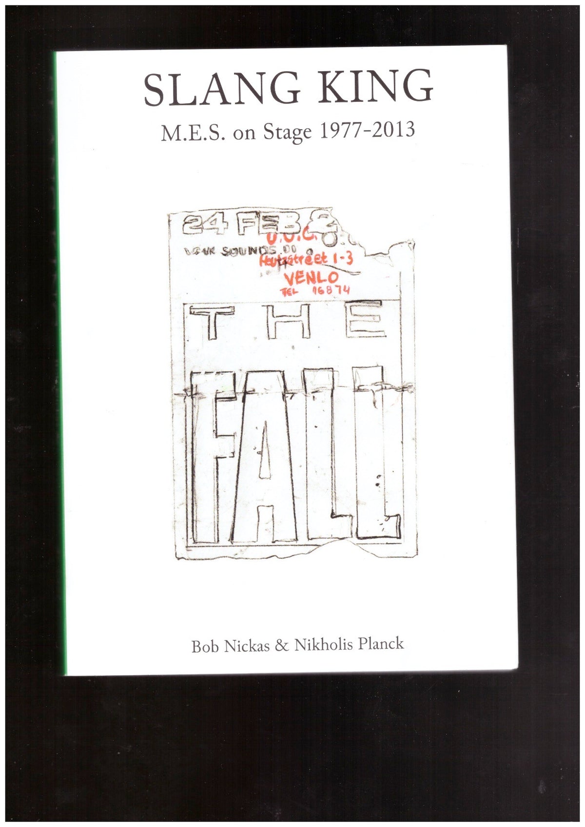 Slang King: M.E.S. On Stage 1977-2013