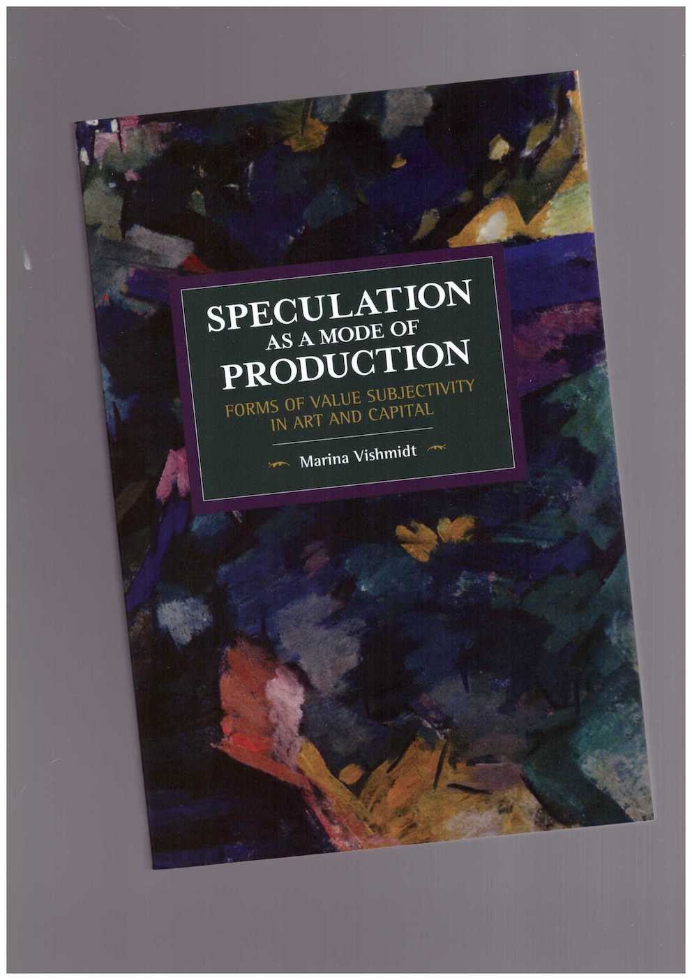 Speculation as a Mode of Production