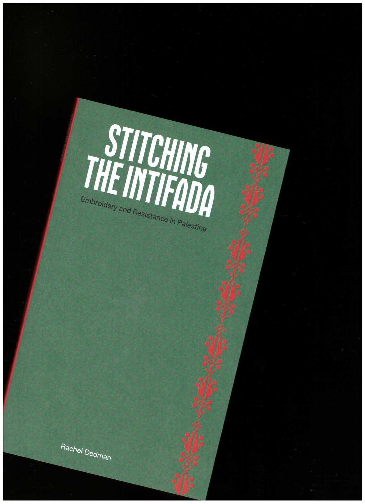 Stitching the Intifada: Embroidery and Resistance in Palestine