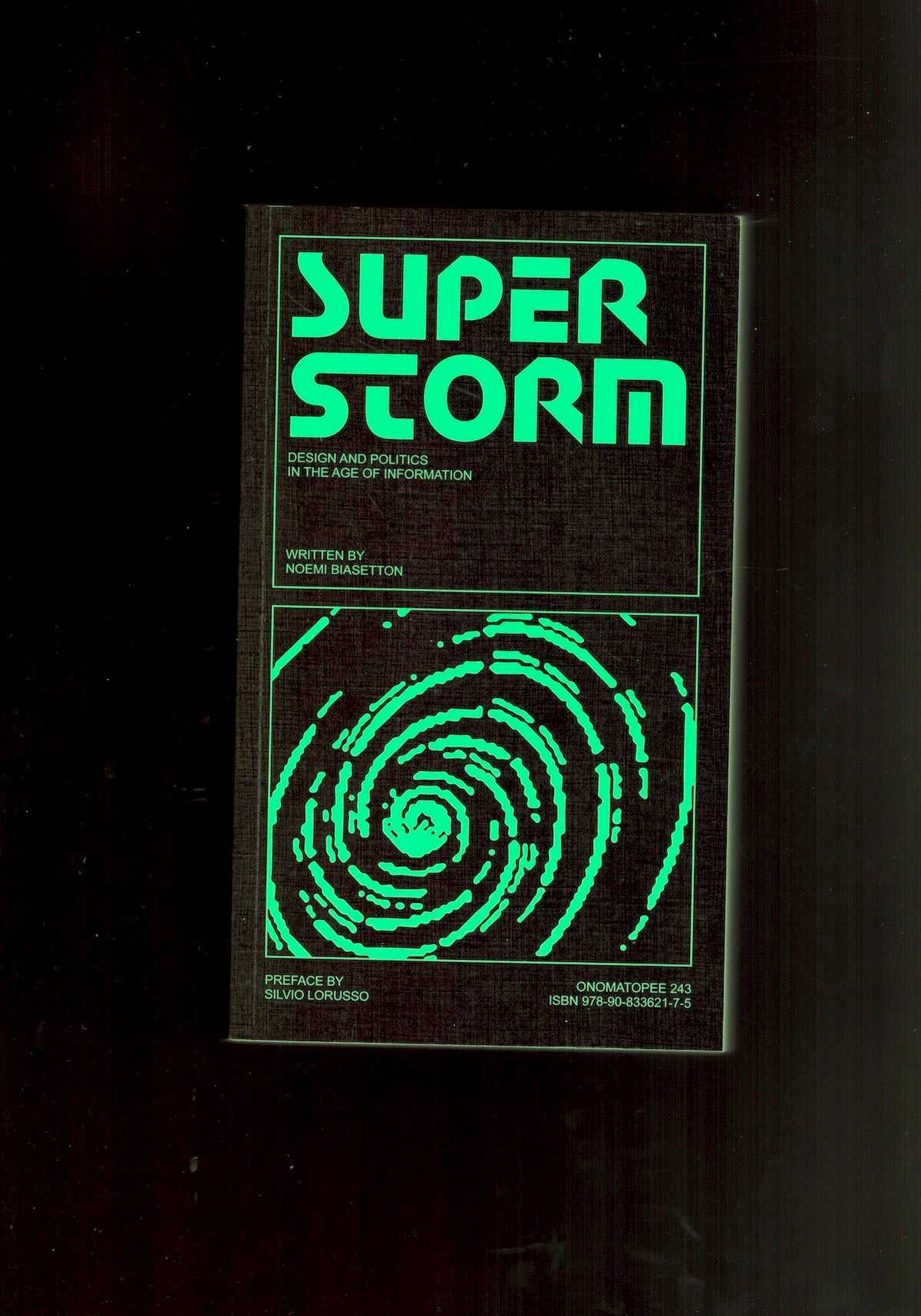 Superstorm. Design and Politics in the Age of Information