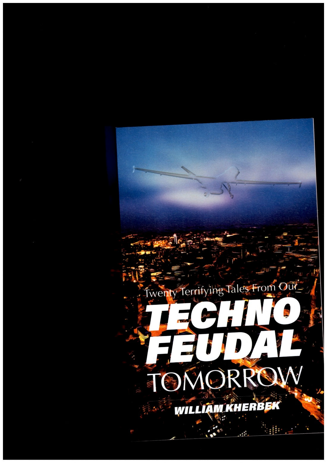 Twenty Tales from our Technofeudal Tomorrow