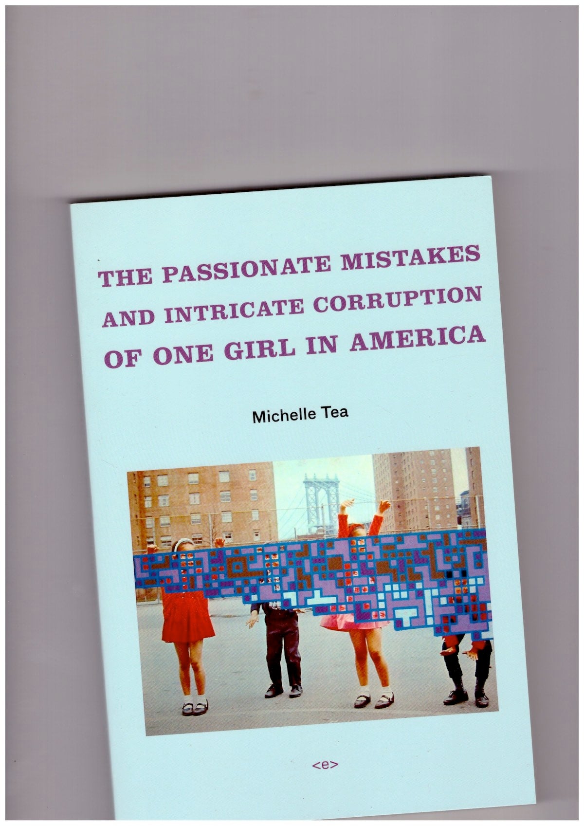 The Passionate Mistakes and Intricate Corruption of One Girl in America