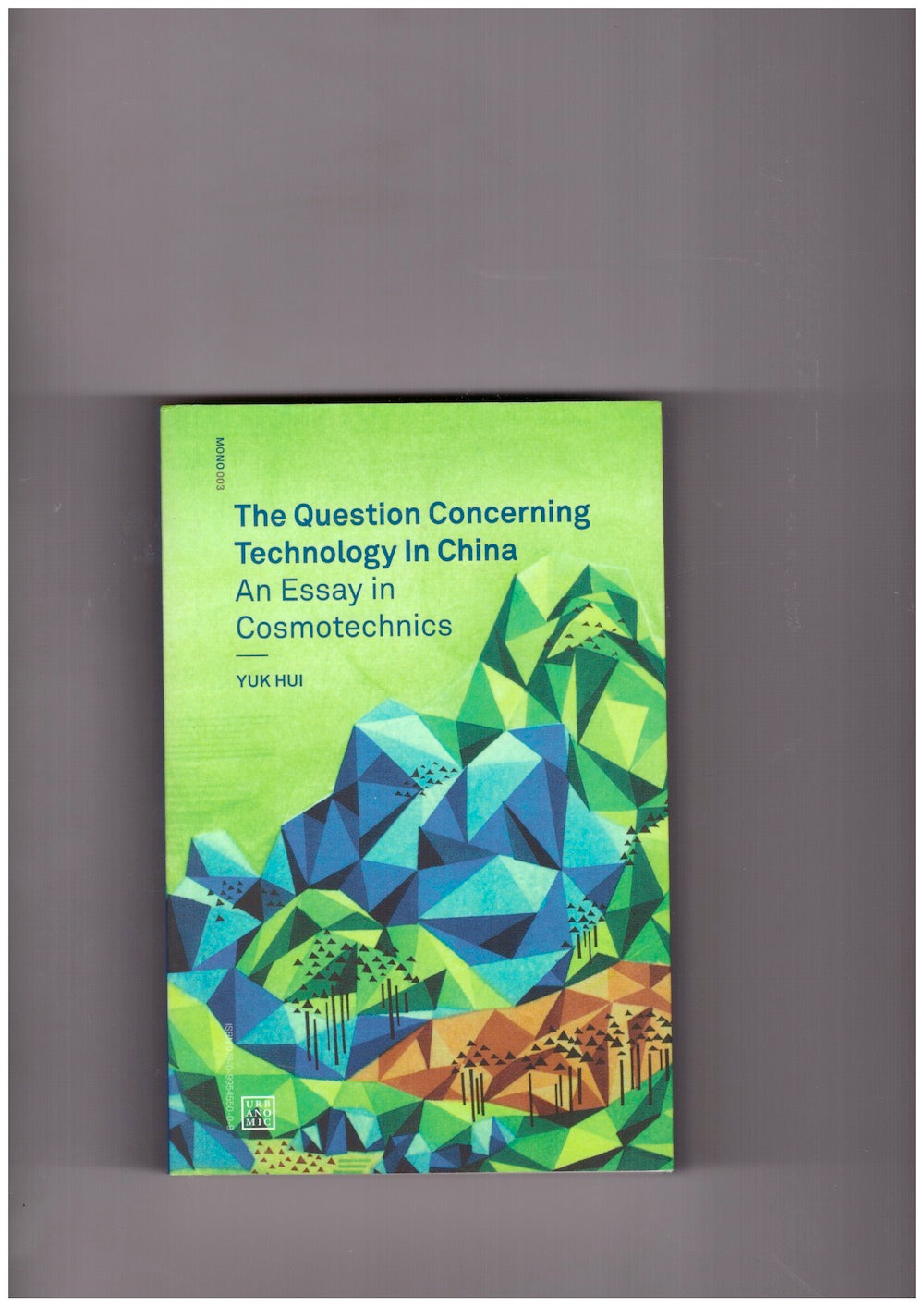 The Question Concerning Technology in China. An Essay in Cosmotechnics