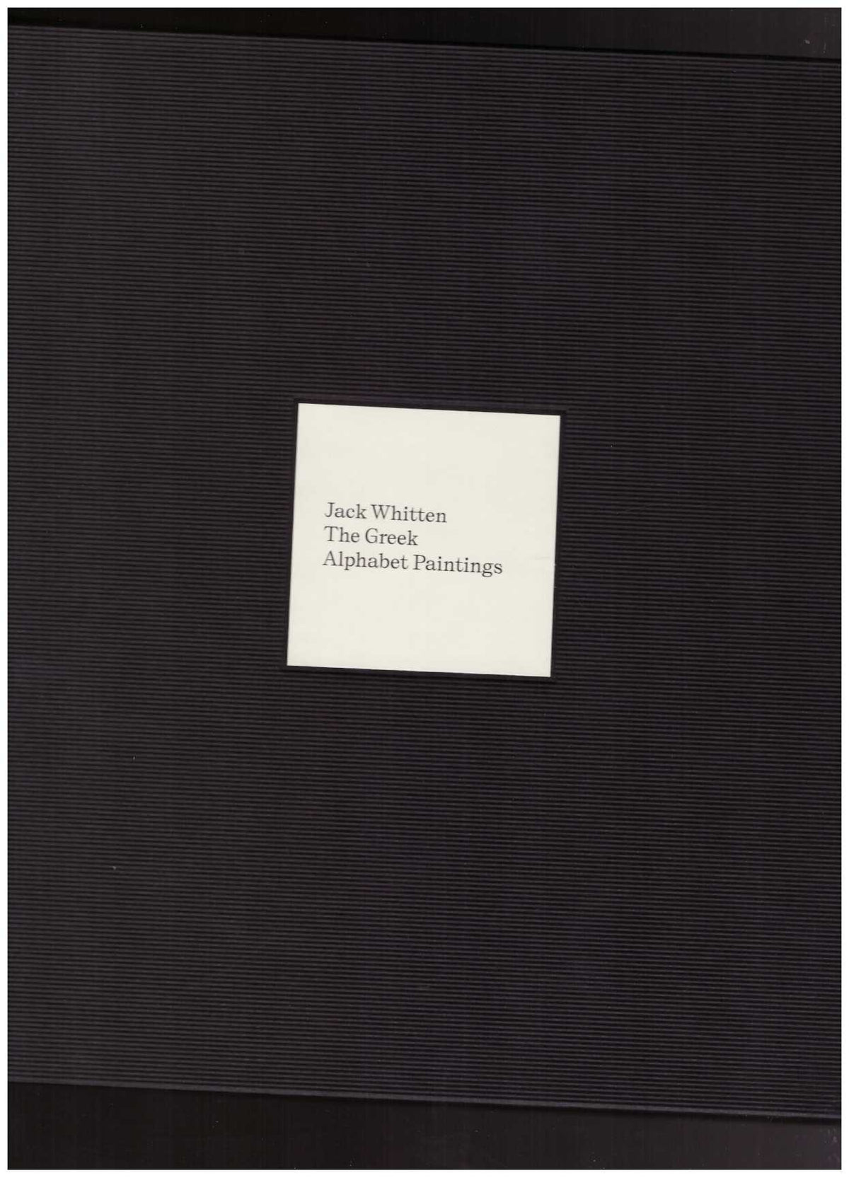 Jack Whitten: The Greek Alphabet Paintings