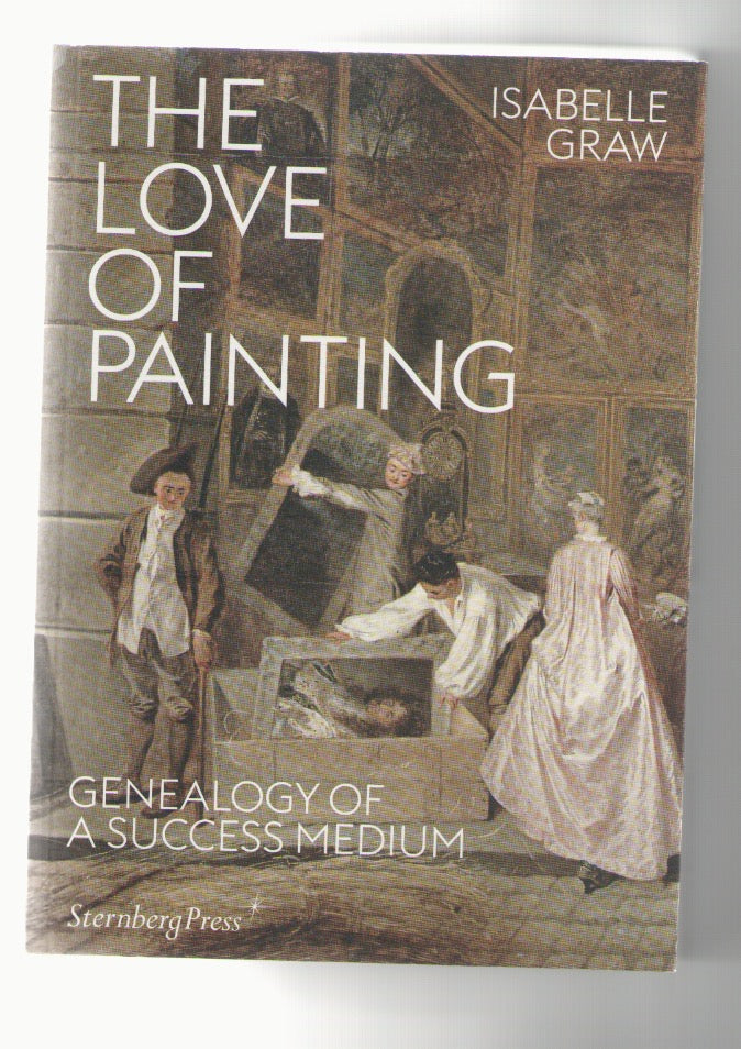 The Love of Painting. Genealogy of a Success Medium