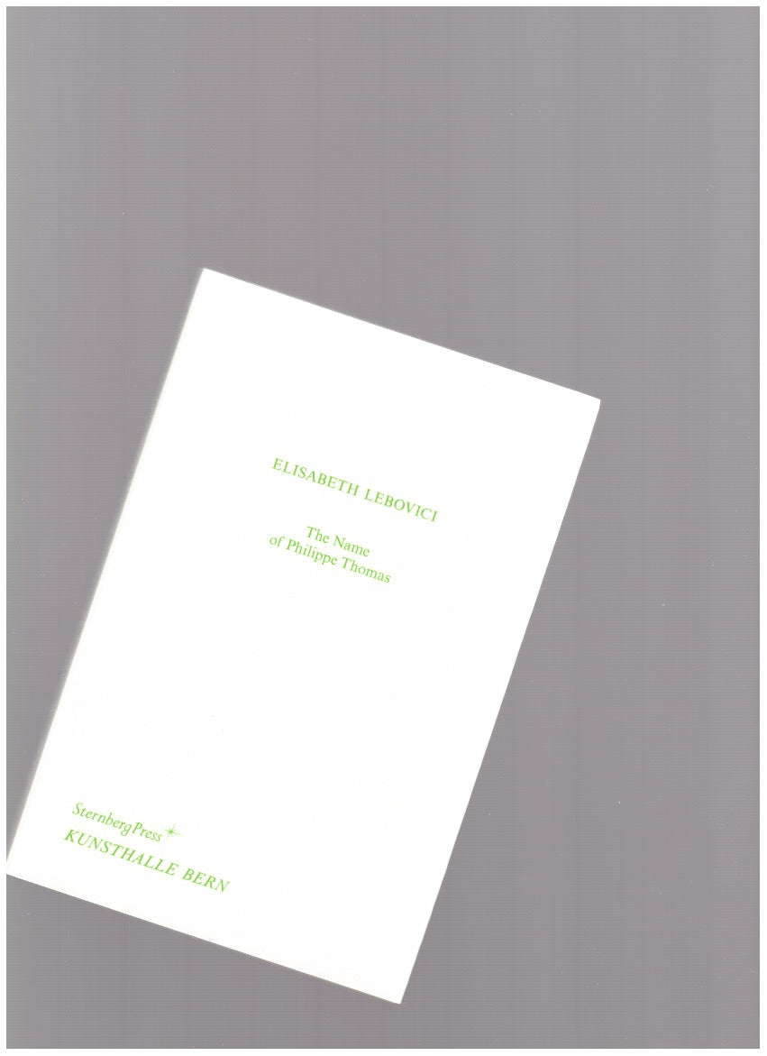 The Name of Philippe Thomas / Philippe Thomas’ Name