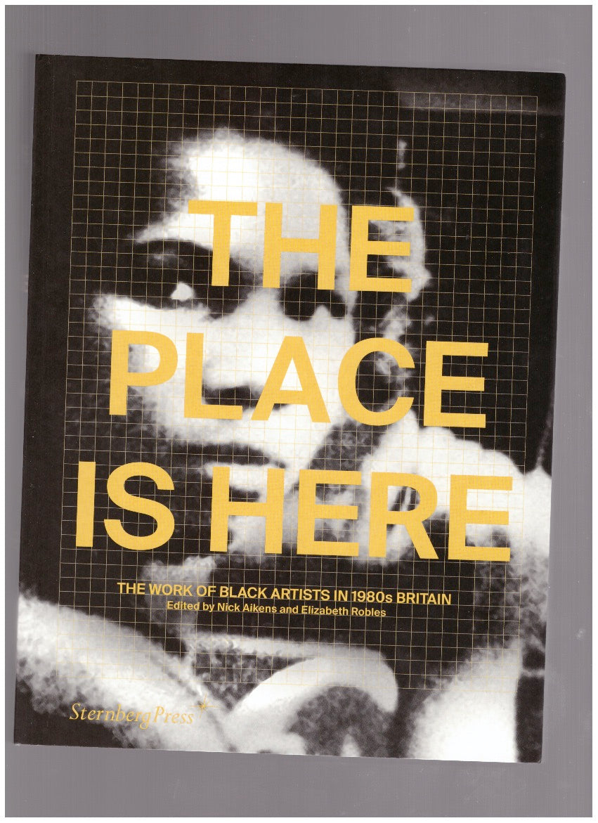 The Place is Here: The Work of Black Artists in 1980s Britain