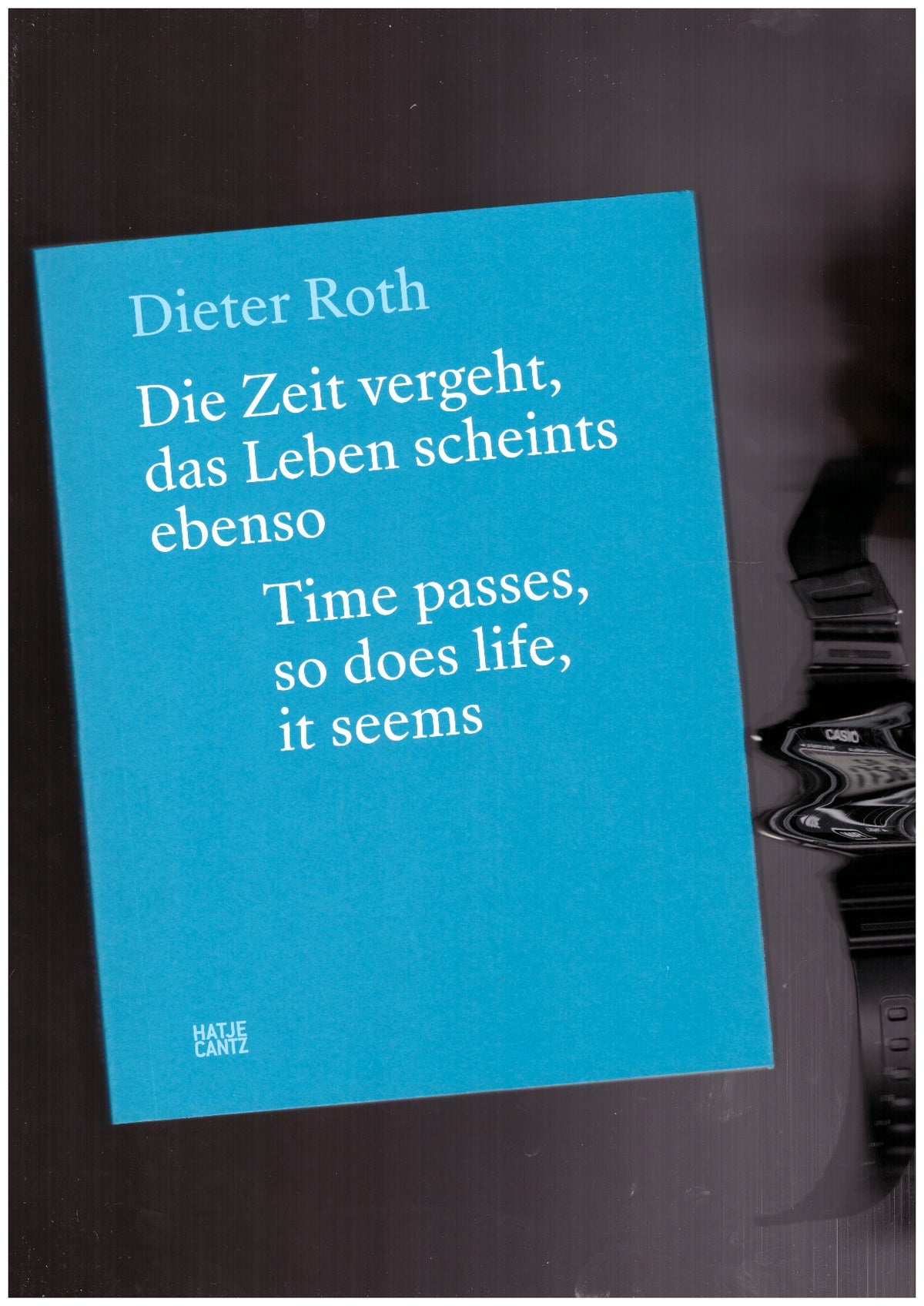 Die Zeit vergeht, das Leben scheints ebenso. Time passes, so does life, it seems.