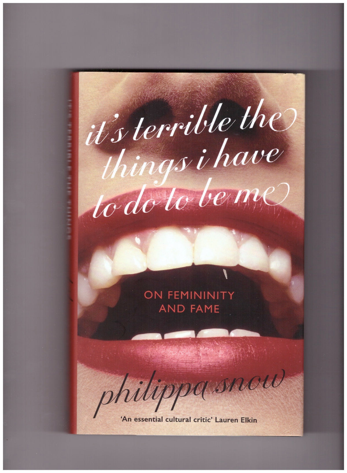 It’s Terrible the Things I Have to Do to Be Me. On Femininity and Fame