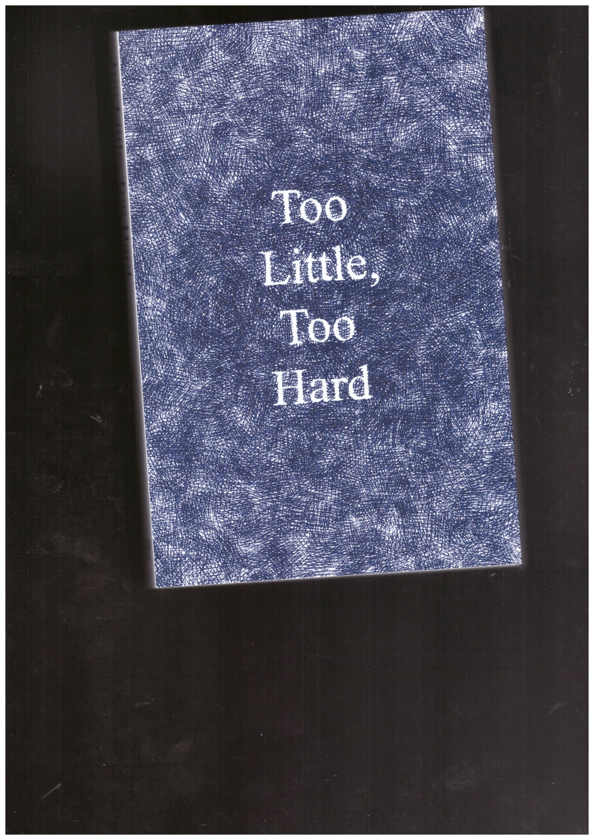 Too Little, Too Hard