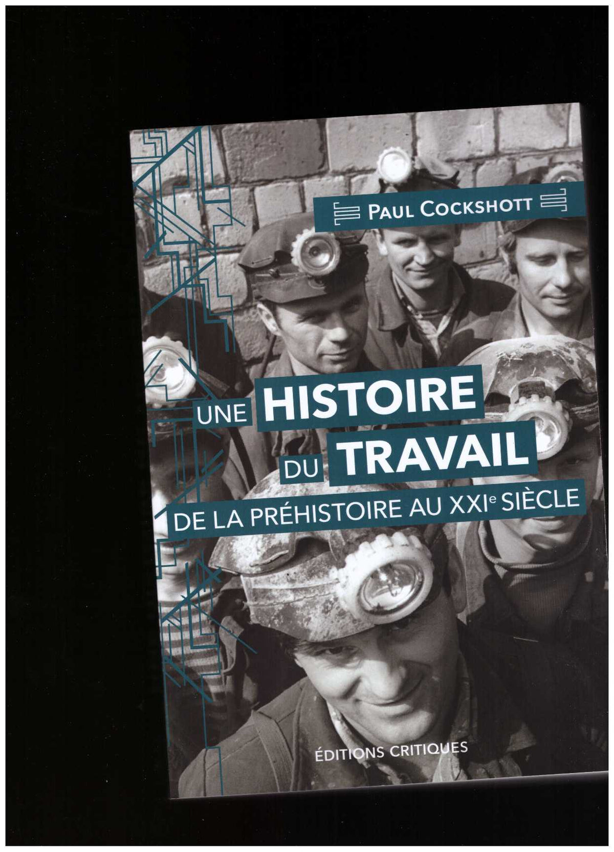 Une histoire du travail de la préhistoire au XXIe siècle