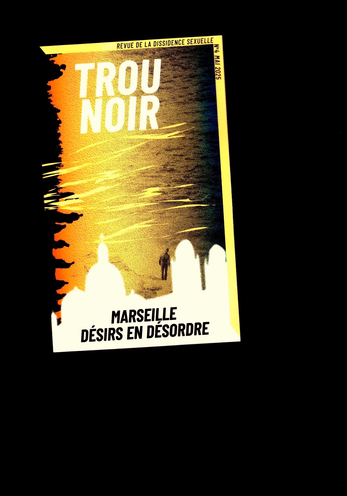 Trou Noir #4 – Marseille: Désirs en désordre