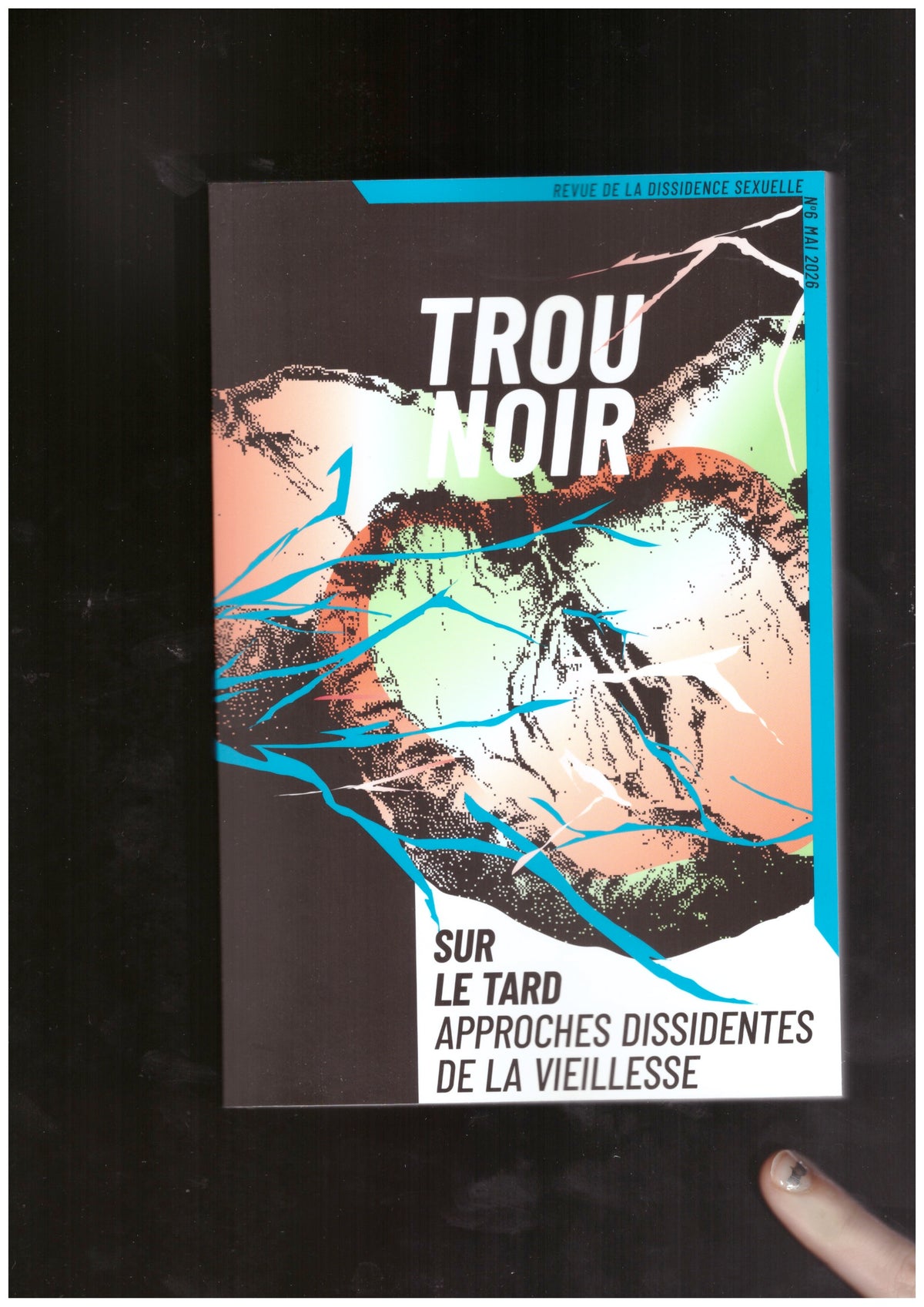 Trou Noir #6 – Sur Le Tard. Approches Dissidentes De La Vieillesse