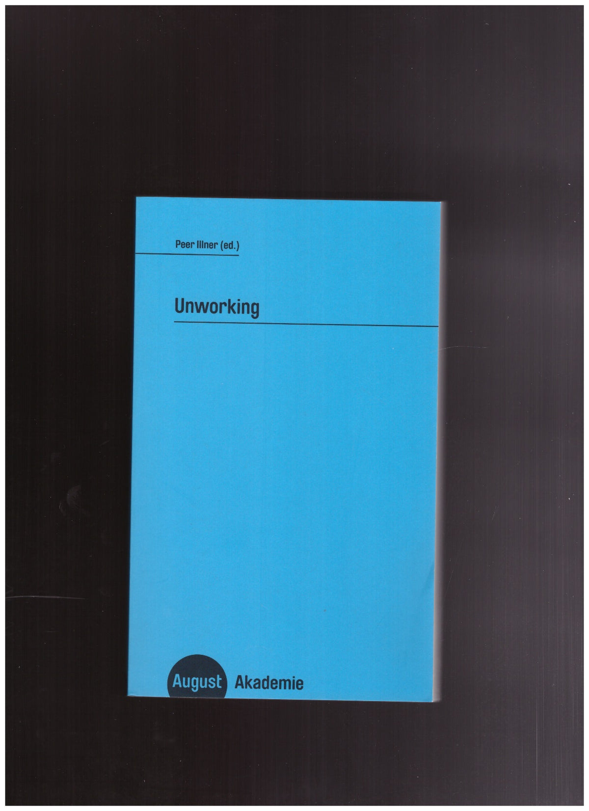 Unworking