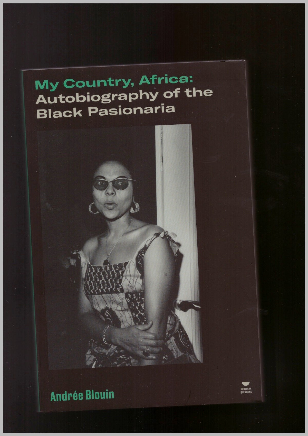 My Country, Africa: Autobiography of the Black Pasionaria