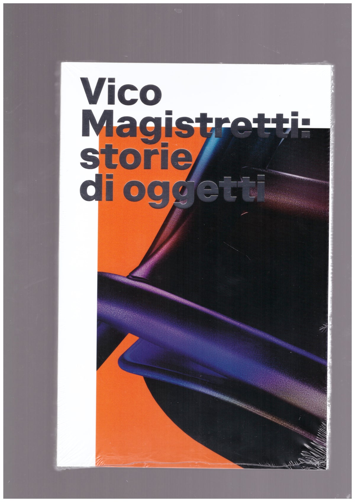 Vico Magistretti. Storie Di Oggetti