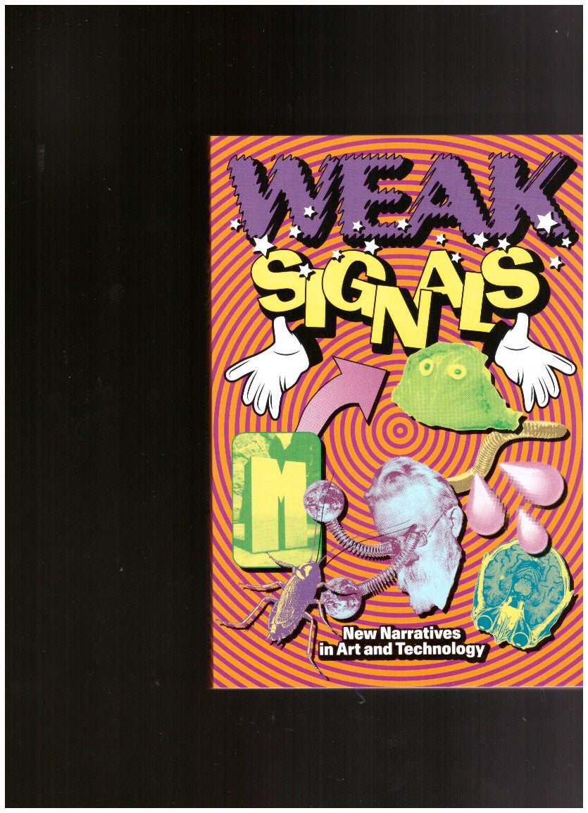Weak Signals: New Narratives in Art and Technology