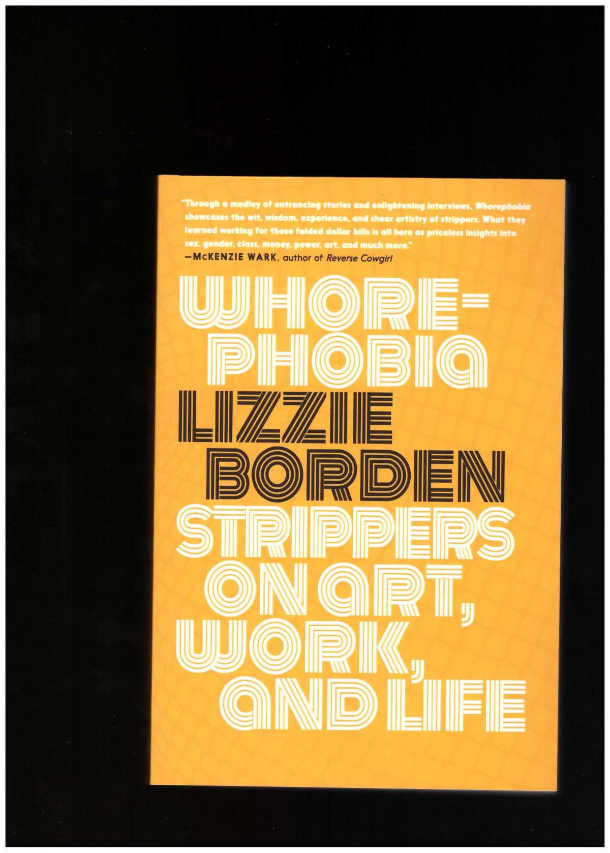 Whorephobia. Strippers on Art, Work, and Life