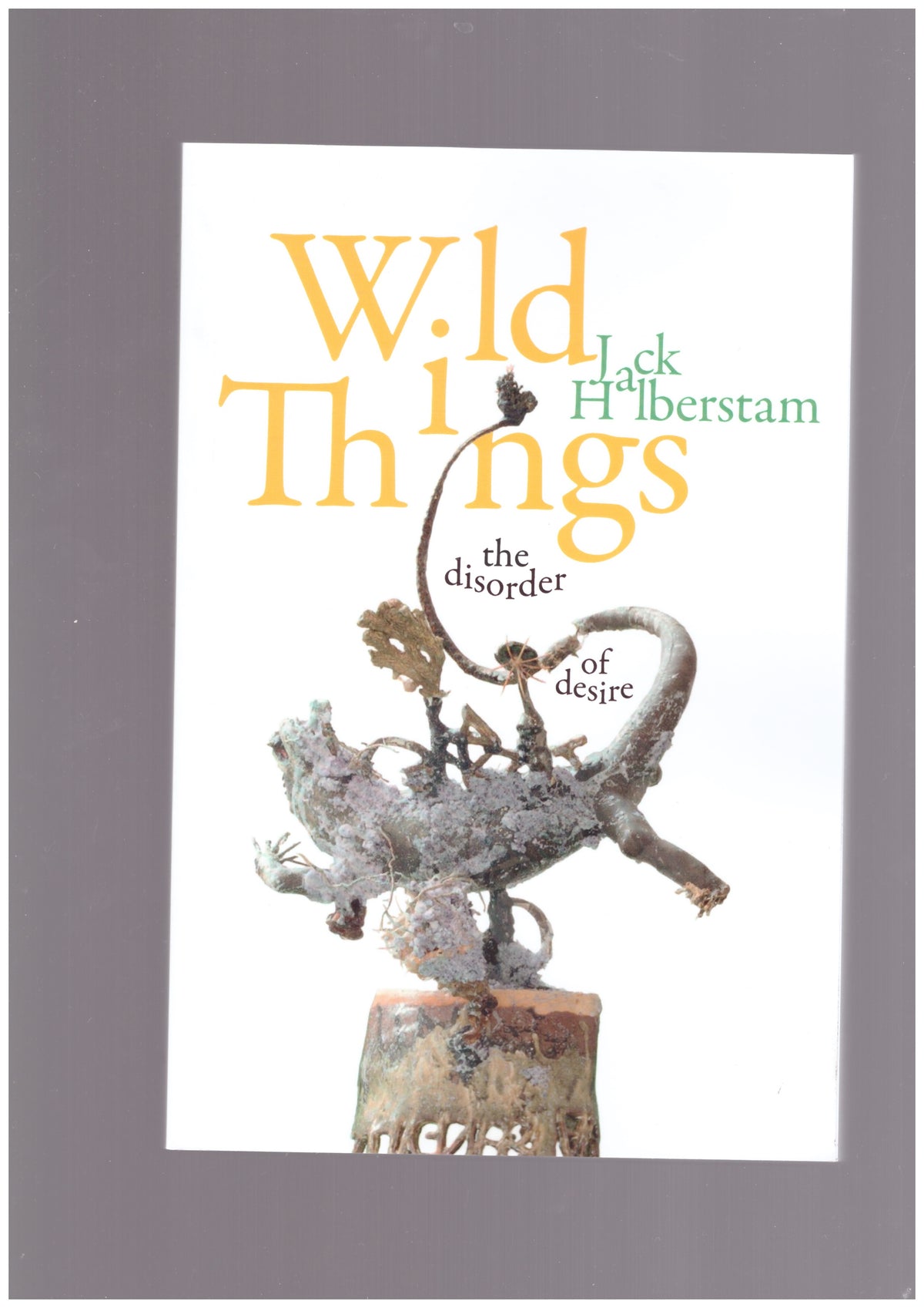 Wild Things. The disorder of desire