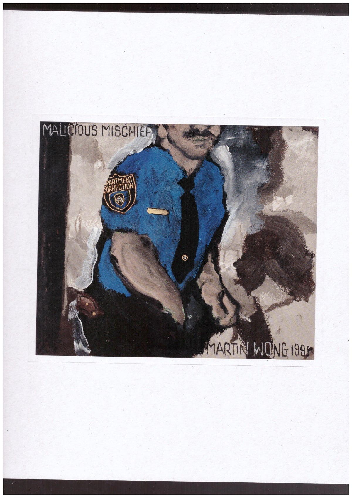 Martin Wong. Malicious Mischiefs