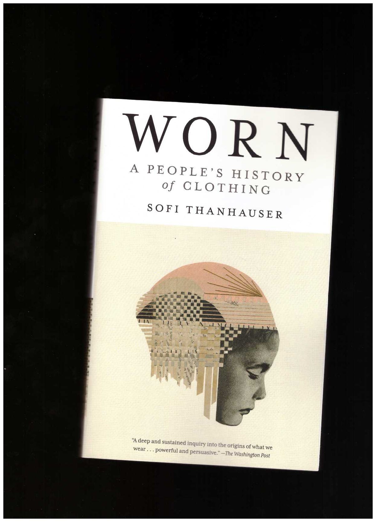 Worn: A People’s History of Clothing